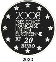 AUSLÄNDISCHE MÜNZEN,E U R O  -  P R Ä G U N G E N Frankreich20 Euro 2008.  (Silber, 5 Unzen).  EU - Präsidentschaft.  Schön 963.  KM 1529.  Im Originaletui mit Zertifikat.