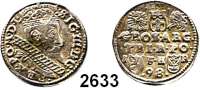 AUSLÄNDISCHE MÜNZEN,Polen Sigismund III. 1587 - 1632 3 Gröscher 1598, Posen.  2,58 g.  Iger P 98.1.  Gum. 1077.