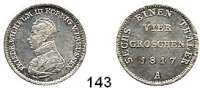 Deutsche Münzen und Medaillen,Preußen, Königreich Friedrich Wilhelm III. 1797 - 1840 Vier Groschen (1/6 Taler) 1817 A.  AKS 25.  Jg. 36.
