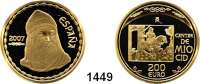 AUSLÄNDISCHE MÜNZEN,E U R O  -  P R Ä G U N G E N Spanien 200 Euro 2007.  (13,5g fein).  800 Jahre Heldenepos - Cantar de Mio Cid.  Schön 425.  KM 1139.  Fb. 418.  Im Originaletui mit Zertifikat.  GOLD.