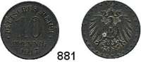 R E I C H S M Ü N Z E N,I.Weltkrieg und Inflation  10 Pfennig 1917 Ohne Münzzeichen.  Jaeger 298 Z.  Geprägt auf Zinkschrötling.