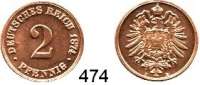 R E I C H S M Ü N Z E N,Kleinmünzen  2 Pfennig 1874 B.  Jaeger 2.