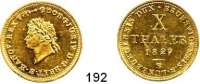Deutsche Münzen und Medaillen,Braunschweig - Calenberg (Hannover) Georg IV. 1820 - 1830 10 Taler 1829 B.  13,26 g.  AKS 26.  Jg. 108.  Welter 3001.  Fb. 1158.  GOLD.