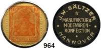 Notmünzen; Marken und Zeichen,0 Hannover (Hannover) J. W. Sätzer, Manufaktur & Modewaren-Konfection.  Briefmarkenkapselgeld 10 Pfennig Germania, MUG gelb.  Menzel 10864.1.