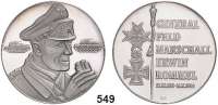 M E D A I L L E N,Weltkrieg Feinsilbermedaille o.J. Generalfeldmarschall Erwin Rommel. Brustbild mit Feldmütze und Fernglas nach rechts. / Orden Pour le merite und Eisernes Kreuz, Feldmarschallstab und sechs Textzeilen. 40,5 mm. 24,48 g.